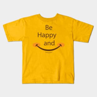 Be Happy And Smile Kids T-Shirt